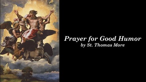 Prayer for Good Humour by St Thomas More