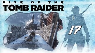 Rise of the Tomb Raider: Part 17 - Return to Copper Mill (with commentary) PS4