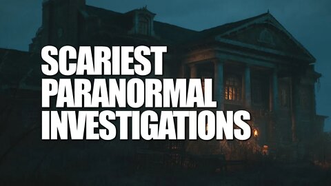 SCARIEST PARANORMAL INVESTIGATIONS | THS Marathon