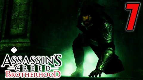 My Ancestors Did It WRONG! - Assassin's Creed Brotherhood : Part 7
