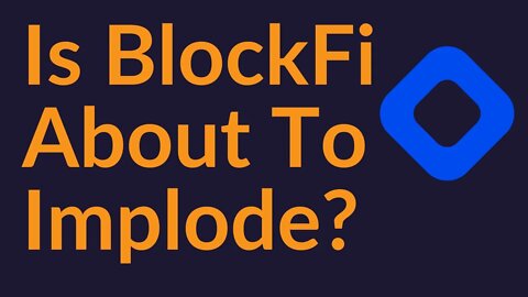 Is BlockFi About To Implode?