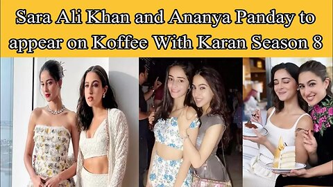 Sara Ali Khan and Ananya Panday to appear on Koffee With Karan Season 8