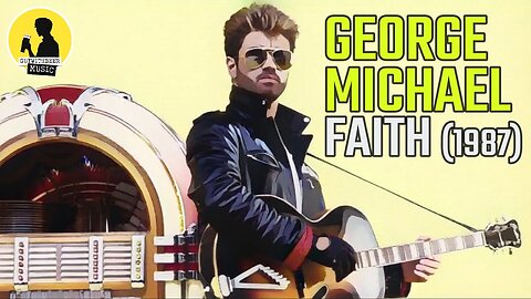 GEORGE MICHAEL | FAITH (1987)