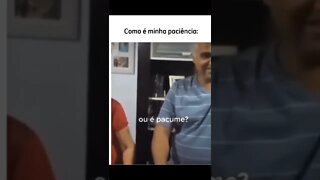 COMO É A MINHA PACIENCIA #memes #viralizou #tiktok #shorts