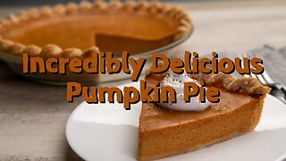 How to Make Incredibly Delicious Pumpkin Pie (Organic)