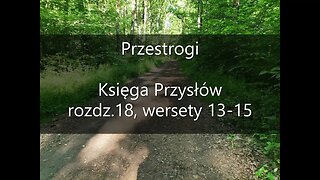 Przestrogi Księga Przysłów rozdz.18 , wersety 13-15