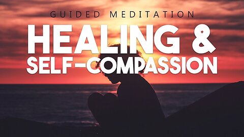 10 Minute Guided Meditation For Healing & Self Compassion