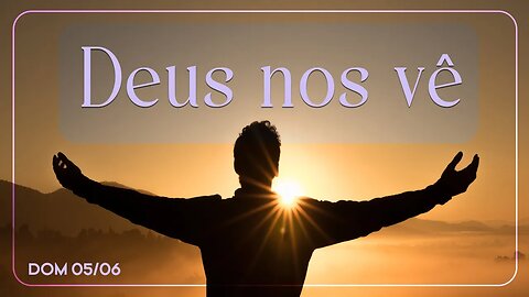 Deus nos vê | Palavra de Vida e Fé