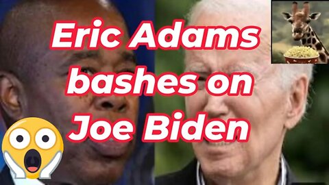 Eric Adams bashes Joe Biden