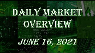 Daily Stock Market Overview June 16, 2021
