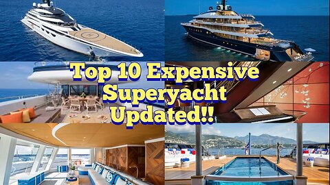 Top 10 Expensive SuperYacht Updated