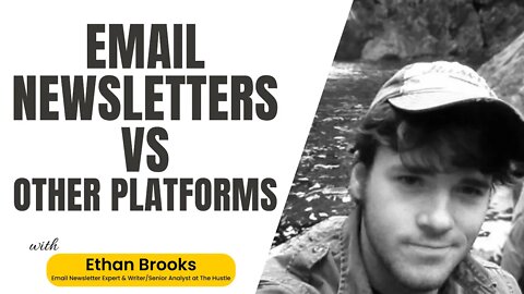 Email Newsletter vs other platforms - Ethan Brooks