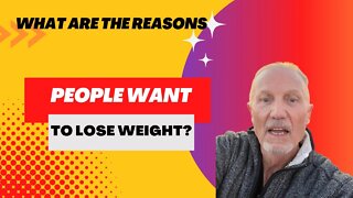 What are some reasons people want to lose weight?