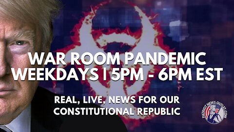 Patriot News Outlet Live | Steve Bannon | War Room Pandemic | 5PM - 6PM EST | 6/10/2021