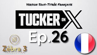 Tucker On X Ep.26 avec Bill O'Reilly VOSTFR