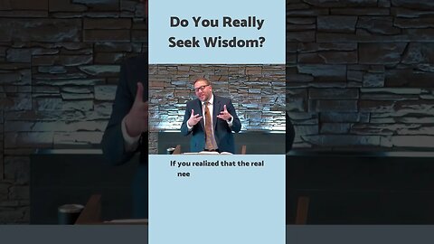 Do You Really Seek Wisdom?