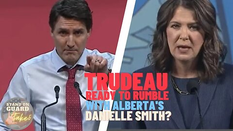 TAKE 5: Trudeau ready to rumble with Alberta’s Danielle Smith? | Stand on Guard Take 5