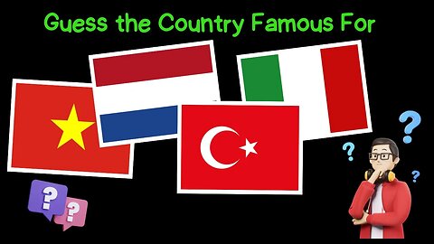 Guess The Country Famous For Episode 09