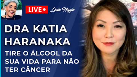 Dra katia haranaka : tire o álcool da sua vida. Ele vai danificar seu fígado; é o início do câncer.