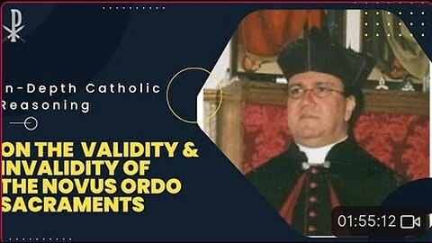 "On the Validity & Invalidity of the Novus Ordo Sacraments: In-Depth Catholic Reasoning"