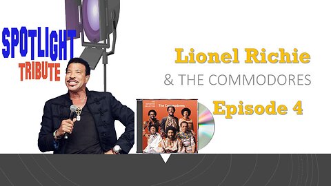 Spotlight Tribute: Lionel Richie & The Commodores Ep. 4