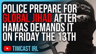 Police Prepare For GLOBAL JIHAD After Hamas Demands It On Friday The 13th