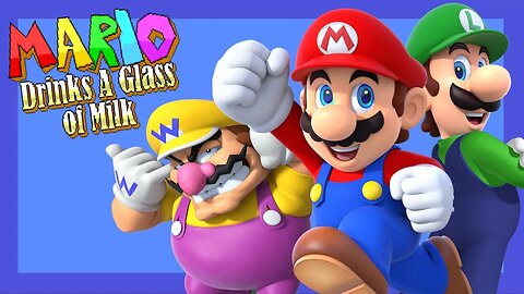 🔴 The "Mario Drinks a Glass of Milk" TRILOGY
