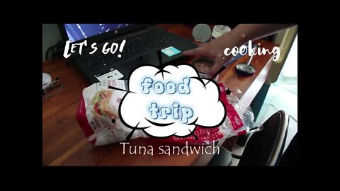 Food trip - tuna sandwich