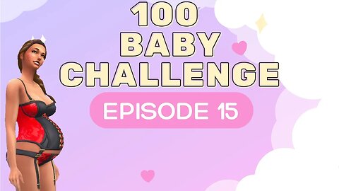 Is it twins?! || 100 Baby Challenge - Episode 15