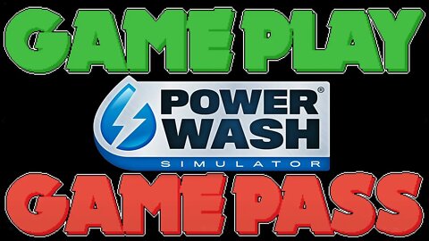 Two Dads Attempt to Review Power Wash Simulator | GamePlay GamePass Episode 9