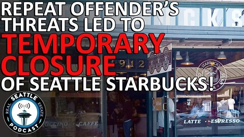 Repeat offender's threats led to temporary closure of Seattle Starbucks store, police say