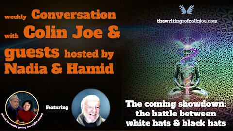 Conversation with Colin: next 2 weeks great faceoff between black hats and white hats testing us