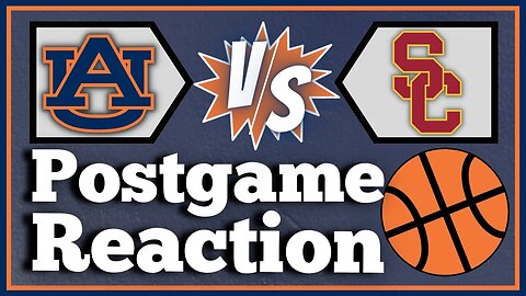 Auburn Basketball vs. USC | POSTGAME REACTION LIVESTREAM