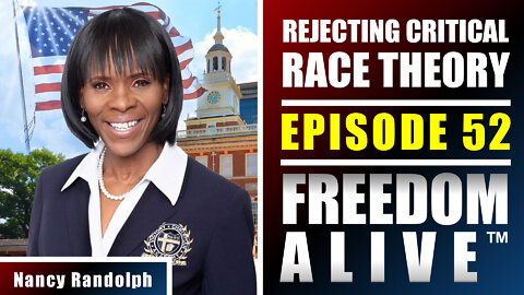 Rejecting Critical Race Theory - Nancy Randolph - Freedom Alive™ Ep52