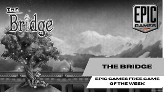 The Bridge: Epic games free game of the week
