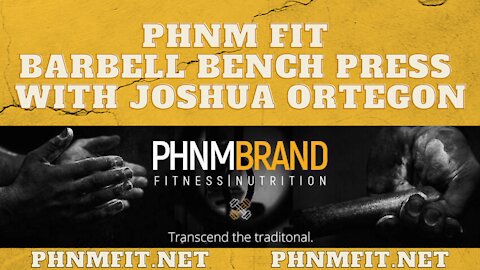PHNM FIT Barbell Bench Press with Joshua Ortegon