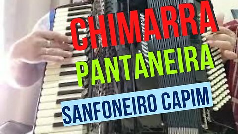 Chimarra Pantaneira ( Sanfoneiro Capim) (Instrumental no Acordeon)