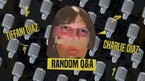Random Q&A with Tiff and Charlie - Pilot Episode