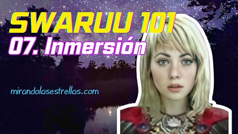 ⭐ Swaruu101x07 - Inmersión