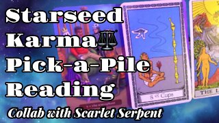 Starseed Karma Pick a Pile Reading ⚖️ Collab w/ @Scarlet Serpent