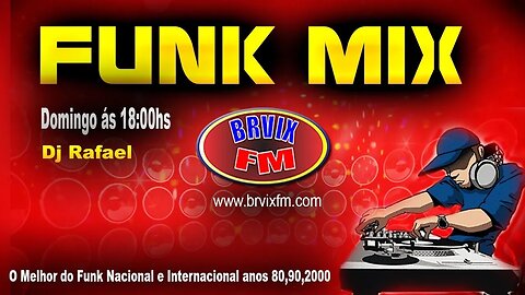 Programa Funk Mix Dj Rafael #033