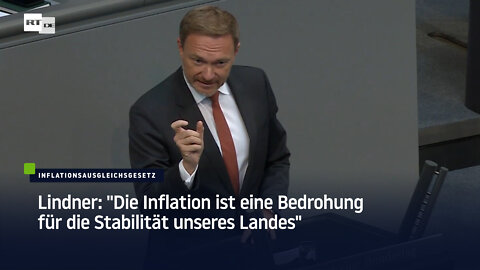 Lindner: "Die Inflation ist eine Bedrohung für die Stabilität unseres Landes"