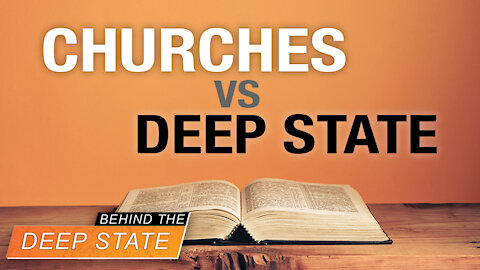 Churches vs. Deep State?