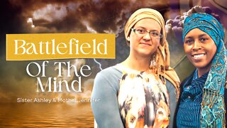 Sister2Sister 06-23-2022 | Battlefield Of The Mind