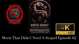 Movie That Didn't Need A Sequel Episode 62 - Mortal Kombat (1995)