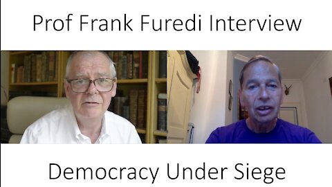 Prof Frank Furedi Interview - Why is democracy being dismantled?