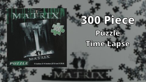 Solving | The Matrix 300 pieces | Jigsaw Puzzle Time Lapse #2