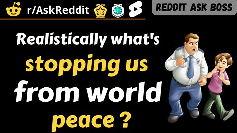 Realistically what's stopping us from world peace ? #shorts #askreddit #nsfw