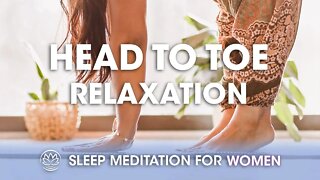 Head to Toe Relaxation // Sleep Meditation for Women