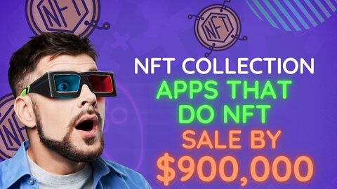 NFT COLLECTION, SALE BY $900,000 TODAY